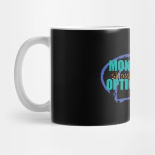 Monday Should be Optional Mug